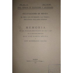 Excavaciones de Mérida. El circo. Los columbarios. Las termas. Esculturas. Hallazgos diversos. Memoria de los trabajos practicad