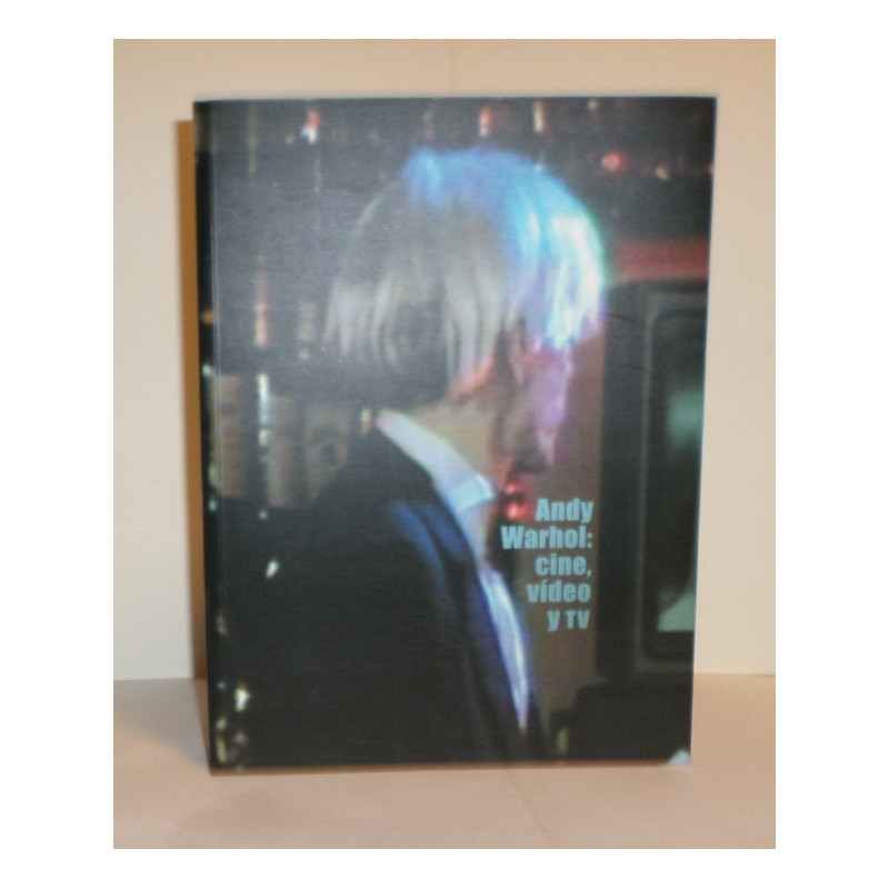 ABDY Warhol: Cine, vídeo y Tv. Edición a cargo de Juan Guardiola.