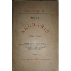 ARCO Iris. Prosa y verso. Por Eladio Albéniz, José Borrás, Tomás Camacho, A. Carrillo de Alborñoz, José de Diego, Cristóbal Litr