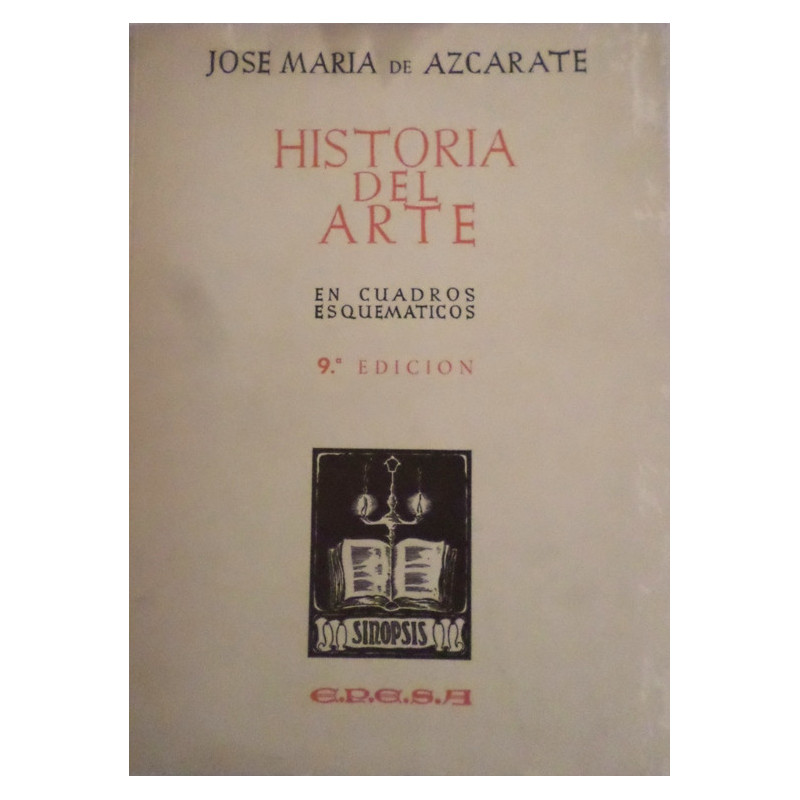 Historia del Arte en cuadros esquemáticos. 9ª edición.