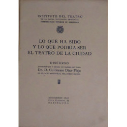 Lo que ha sido y lo que podría ser el Teatro de la ciudad. Discurso pronunciado por el Director del Instituto del Teatro en el a