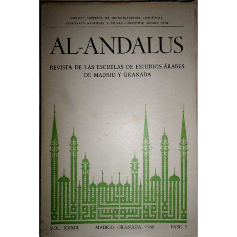 AL-ANDALUS. Revista de las Escuelas de Estudios árabes de Madrid y Granada. Vol. XXXIII, Fasc. 2. Madrid - Granada 1968.