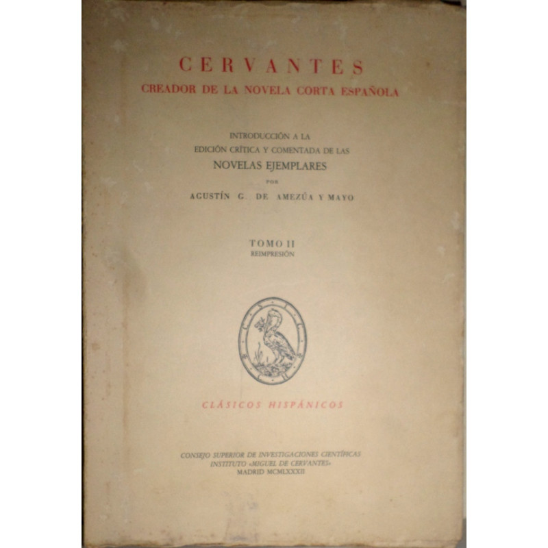 Cervantes creador de la novela corta española. Introducción a la edición crítica y comentada de las Novelas Ejemplares. Tomo II.