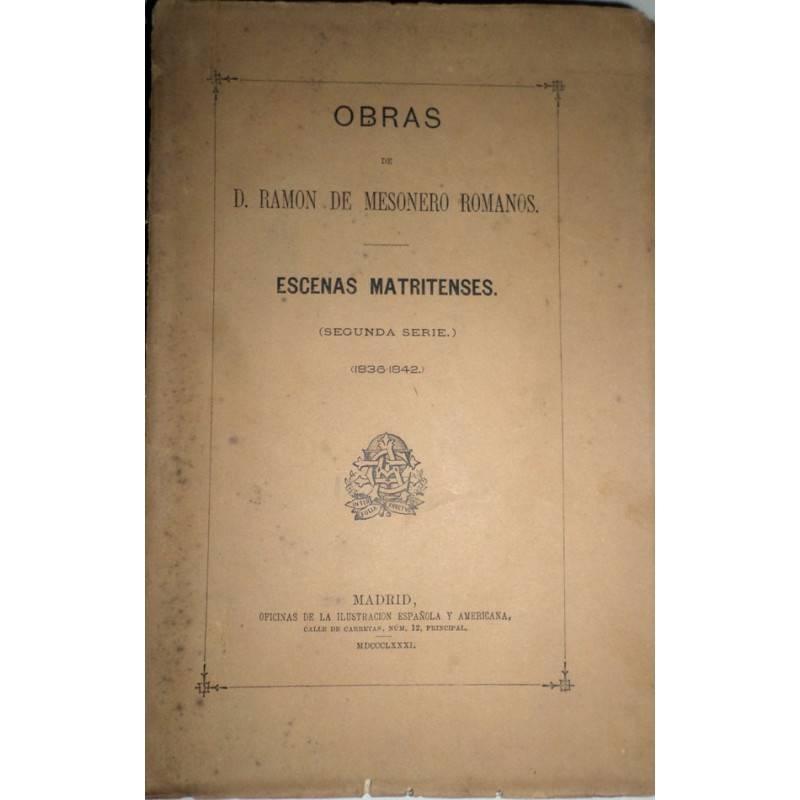 Obras. Escenas Matritenses. (Segunda Serie). (1836-1842).