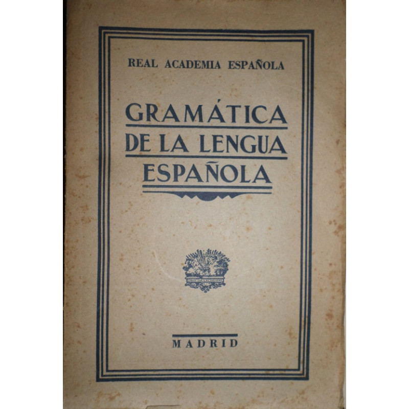 REAL Academia Española. Gramática de la Lengua Española. Nueva edición, reformada.