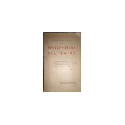 Dentro y fuera del Teatro. Crónicas retrospectivas, historias, costumbres, anécdotas y cuentos. Carta-prólogo de Vital Aza.