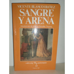 Sangre y arena. Edición ilustrada con cincuenta fotografías de época. Introducción de Alberto González Troyano.