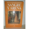 Sangre y arena. Edición ilustrada con cincuenta fotografías de época. Introducción de Alberto González Troyano.