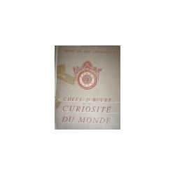 MUSÉE des Arts Décoratifs. Ches-d'Oeuvre de la curiosité du Monde, 2e. Exposition Internationale de la C.I.N.O.A. 10 Juin - 30 S
