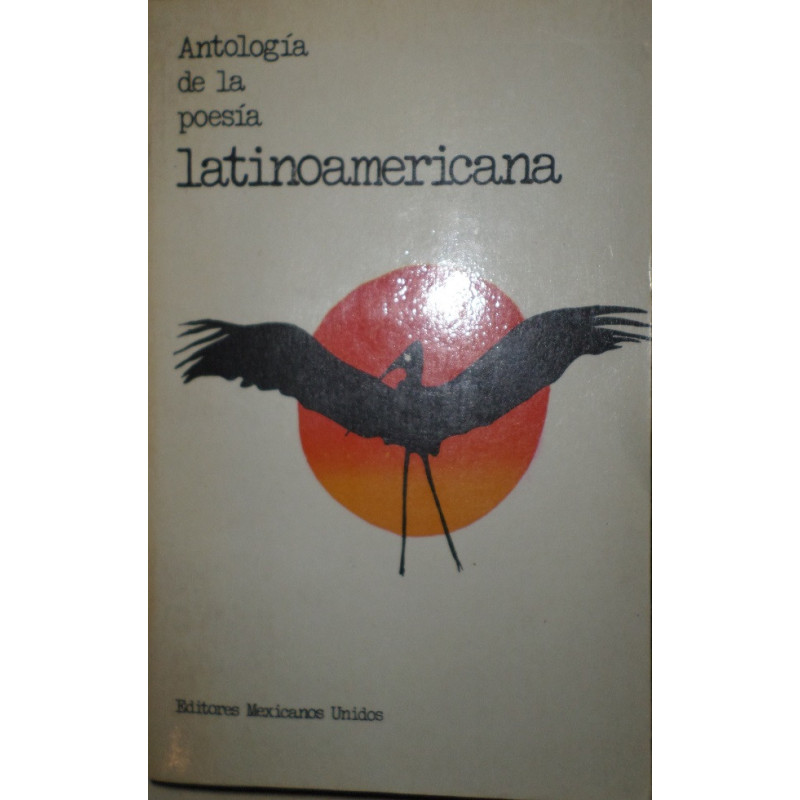 ANTOLOGÍA de la poesía latinoamericana. Seleccionador Armando Rodríguez.