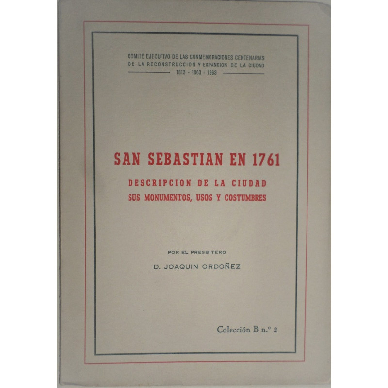 San Sebastián en 1761. Descripción de la ciudad, sus monumentos, usos y costumbres. Obra corregida, anotada y precedida de un Pr