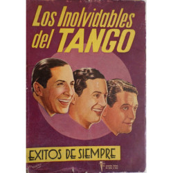 LOS Inolvidables del Tango. Carlos Gardel. Agustín Magaldi. Francisco Fiorentino. Director y recopilador Nolo López.