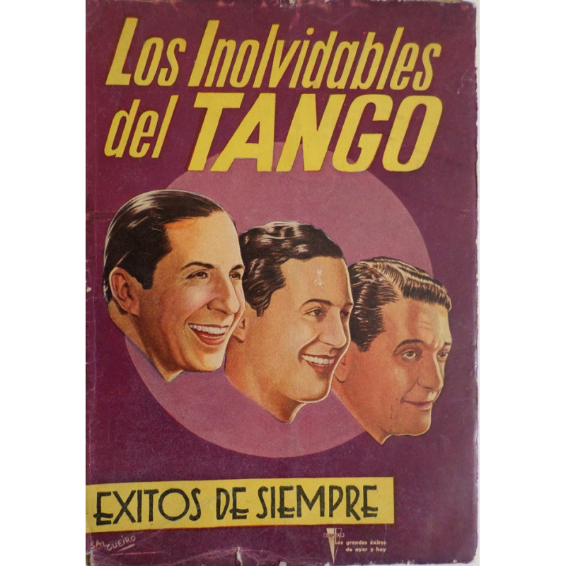 LOS Inolvidables del Tango. Carlos Gardel. Agustín Magaldi. Francisco Fiorentino. Director y recopilador Nolo López.