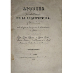 Apuntes para la Historia de la Arquitectura, y Observaciones sobre la que se distingue con la denominación de Gótico.