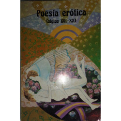 POESÍA erótica (siglos XVI-XX). Edición a cargo de José María Díez Borque.