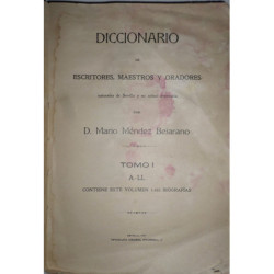Diccionario de escritores, maestros y oradores naturales de Sevilla y su actual provincia. Tomo I. A-LL.