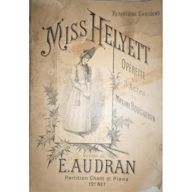 Miss Helyett. Opèrette en 3 actes. Musique de Edmond Audran. Partition Chan et Piano.