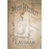 Miss Helyett. Opèrette en 3 actes. Musique de Edmond Audran. Partition Chan et Piano.