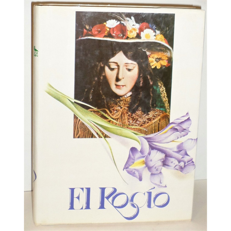 EL ROCÍO. (Fe y alegría de un pueblo). Tomo I.