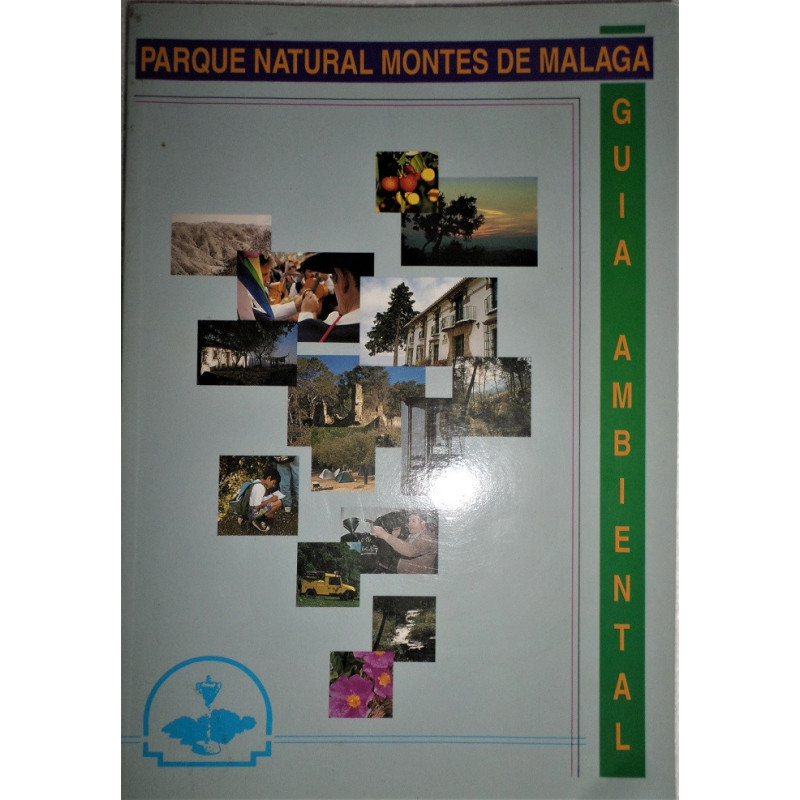 GUÍA ambiental del Parque Natural de los Montes de Málaga. Por varios autores.