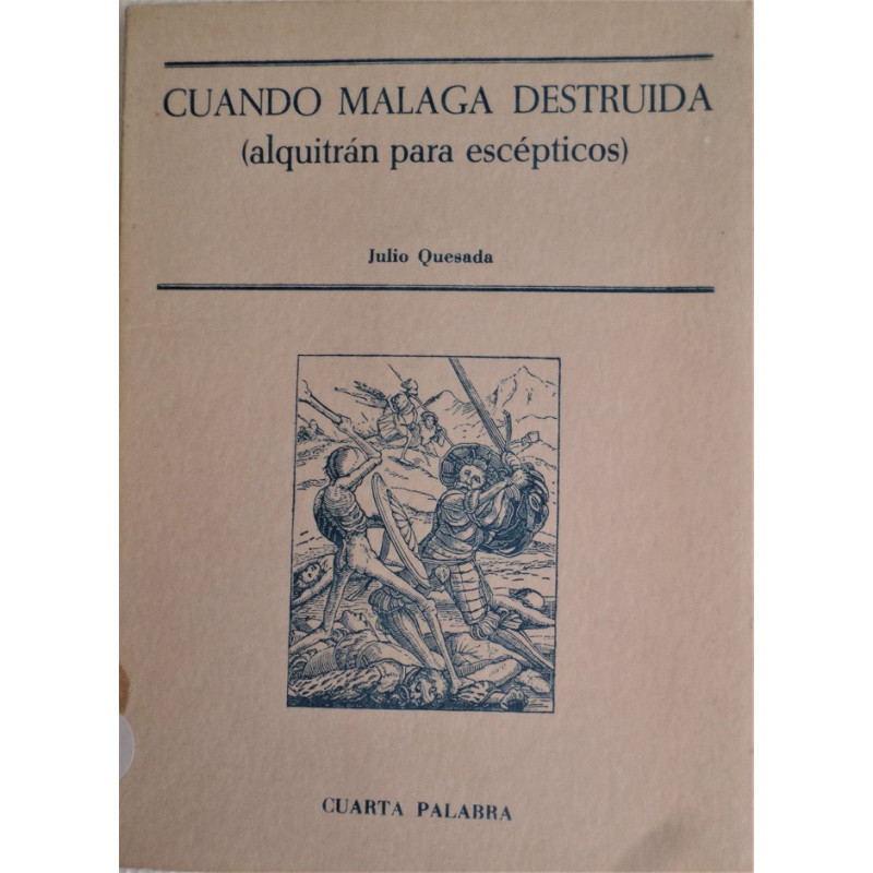 Cuando Málaga destruida (alquitrán para escépticos).