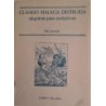 Cuando Málaga destruida (alquitrán para escépticos).