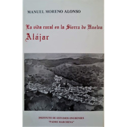 La vida rural en la sierra de Huelva. Con prólogo de Antonio Domínguez Ortíz.