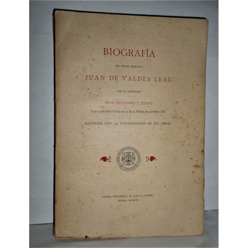 Biografía del pintor sevillano Juan de Valdés Leal. Ilustrada con 150 fotograbados de sus obras.