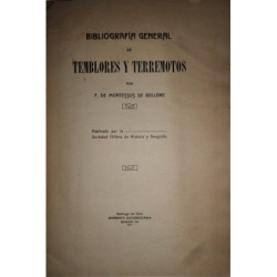 Bibliografía general de temblores y terremotos. Primera Parte: Teorías Simológicas. Efectos Geológicos de los Terremotos. Catálo