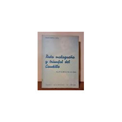 Ruta malagueña y triunfal del Caudillo. Comentario y reportaje de la visita del Generalísimo a Málaga, 19 y 20 de Abril del Año