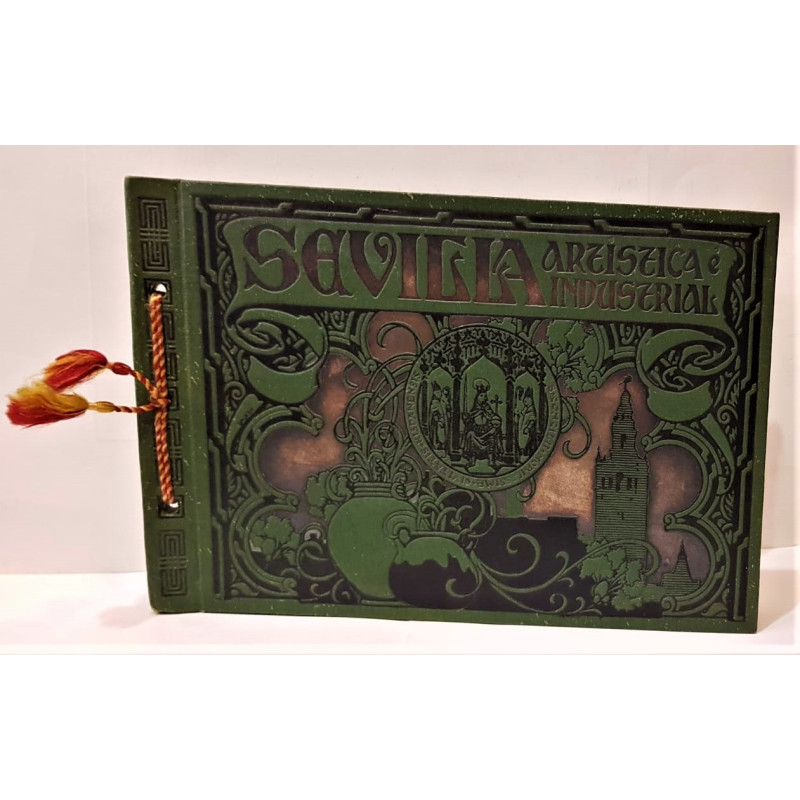 SEVILLA Artística e Industrial. Lujoso álbum de fotografías con un resumen histórico de la ciudad.