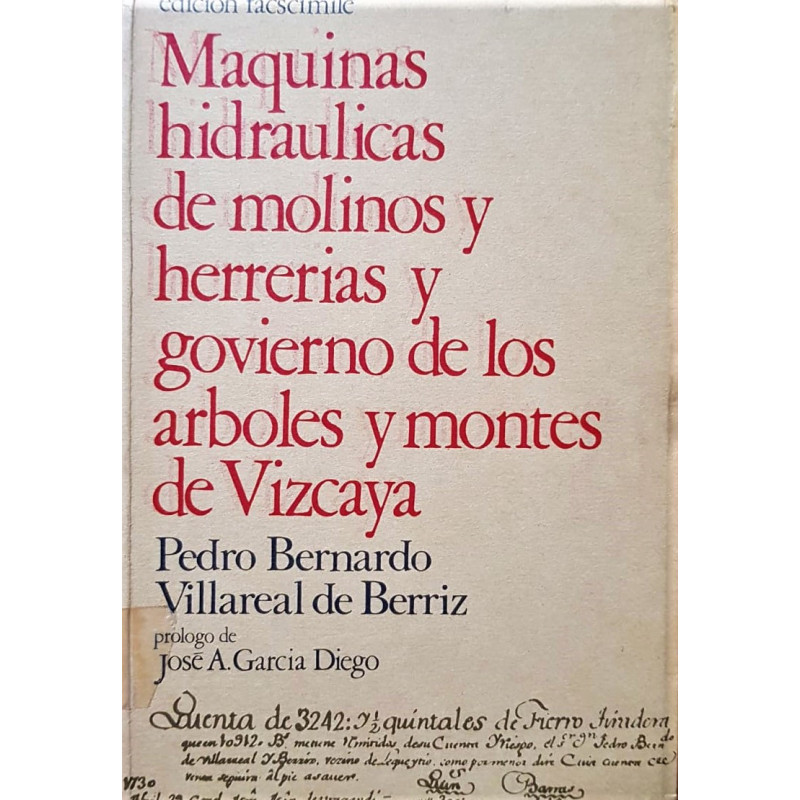 Maquinas hidráulicas de molinos y herrerías y govierno de los arboles y montes de Vizcaya.