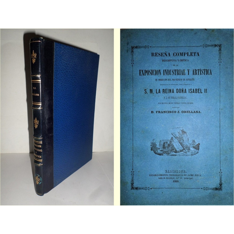 Reseña completa descriptiva y crítica de la Exposición Industrial y Artística de productos del Principado de Cataluña, improvisa