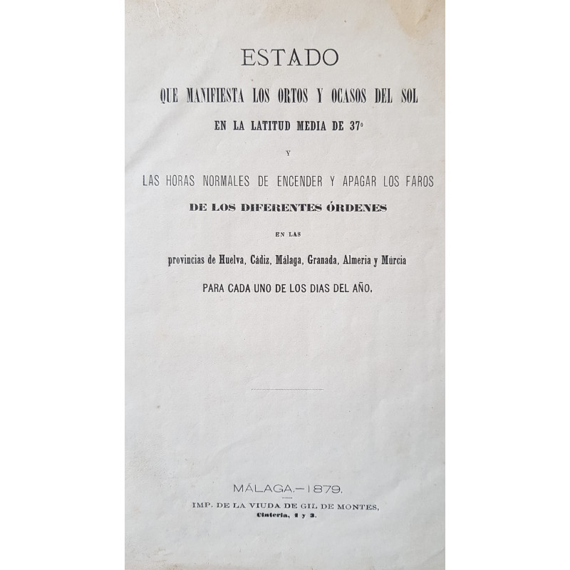 Estado que manifiesta los ortos y ocasos del Sol en la latitud media de 37º y las horas normales de encender y apagar los faros