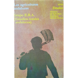 Las agriculturas andaluzas. Grupo E.R.A. (Estudios Rurales Andaluces)