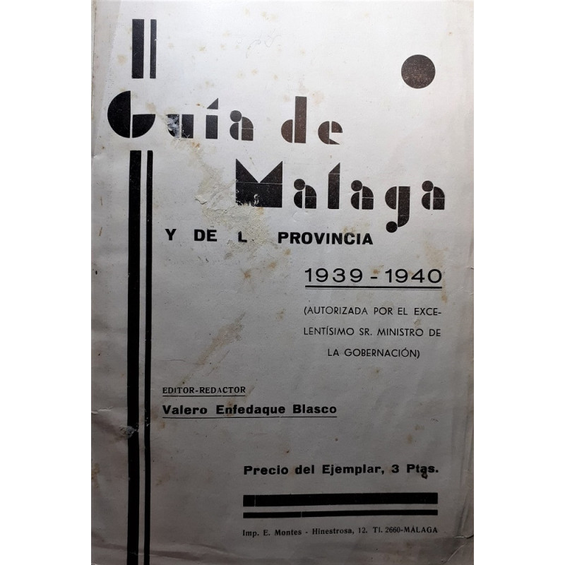 GUÍA de Málaga y de la Provincia. 1939 - 1940. Editor-Redactor Valero Enfedaque Blasco.