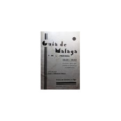 GUÍA de Málaga y de la Provincia. 1939 - 1940. Editor-Redactor Valero Enfedaque Blasco.