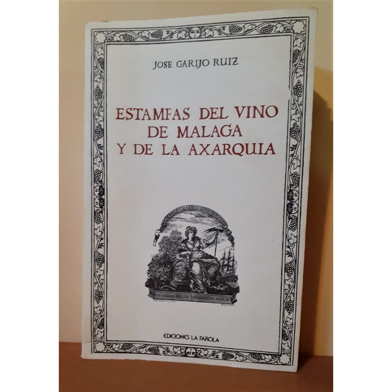 Estampas del Vino de Málaga y de la Axarquía dedicada a la M.I. y Antigua Hermandad de Viñeros de Málaga.