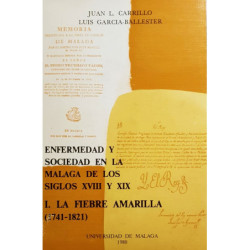Enfermedad y sociedad en la Málaga de los Siglos XVIII y XIX. I la fiebre amarilla (1741-1821).