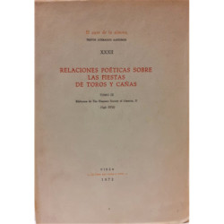 RELACIONES poéticas sobre las Fiestas de Toros y Cañas. Tomo III. Biblioteca de The Hispanic Society of America, II (Siglo XVII)