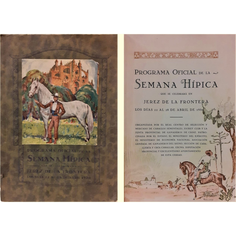 PROGRAMA Oficial de la Semana Hípica que se celebrará en Jerez de la Frontera los días 22 al 28 de Abril de 1930.