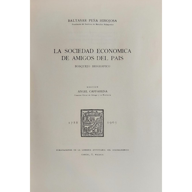 La Sociedad Económica de Amigos del País. Bosquejo biográfico. Edición Ángel Caffarena. 1788-1965.