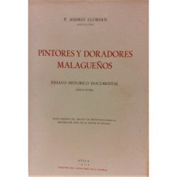 Pintores y doradores malagueños. Ensayo histórico documental. (Siglos XV-XIX). Datos inéditos del Archivo de Protocolos para la