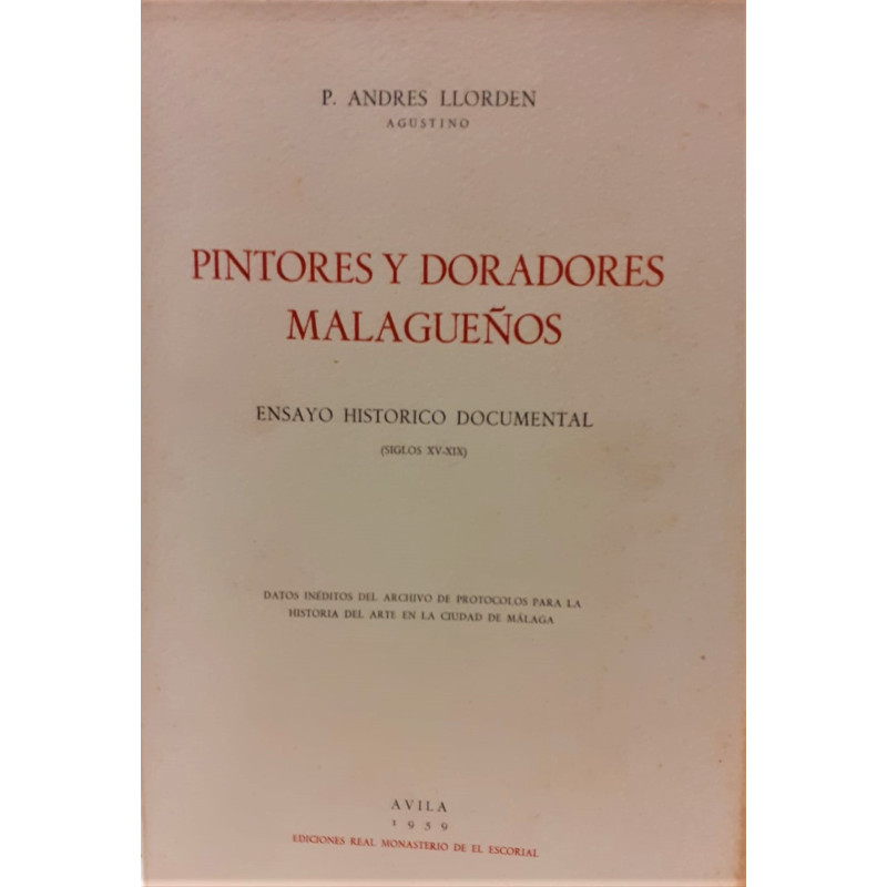 Pintores y doradores malagueños. Ensayo histórico documental. (Siglos XV-XIX). Datos inéditos del Archivo de Protocolos para la