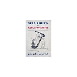 Guía del auditorio de conciertos. Introducción al conocimiento y sentimiento del arte musical y a la comprensión y disfrute de l