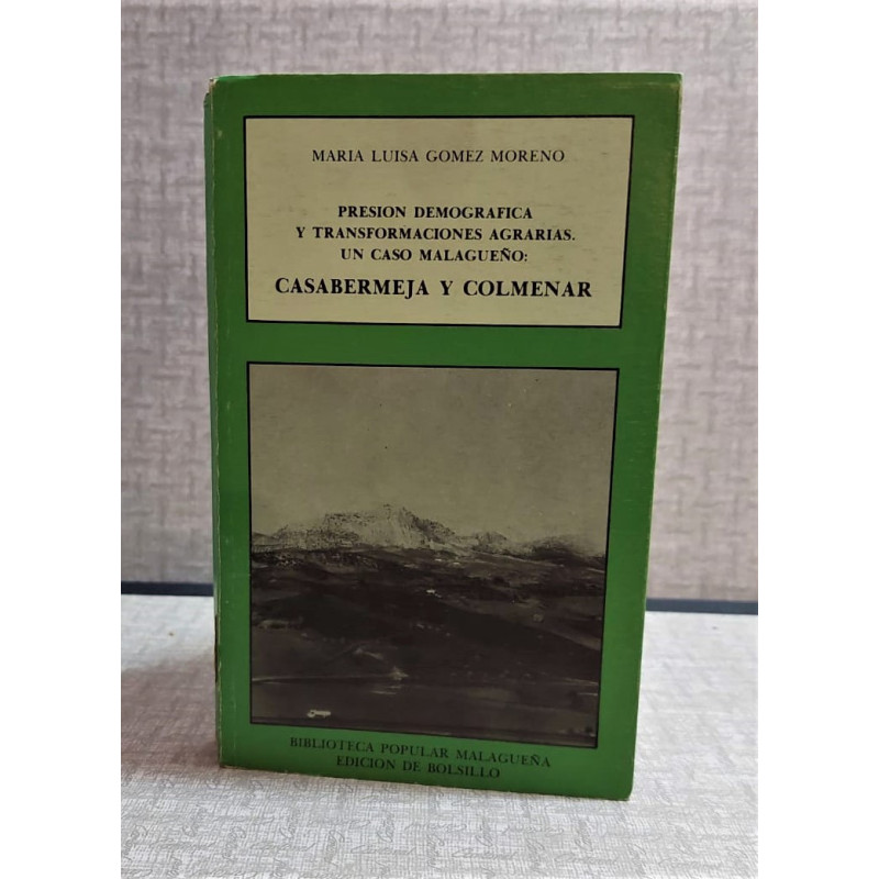 Presión demográfica y transformaciones agrarias. Un caso malagueño: Casabermeja y Colmenar.