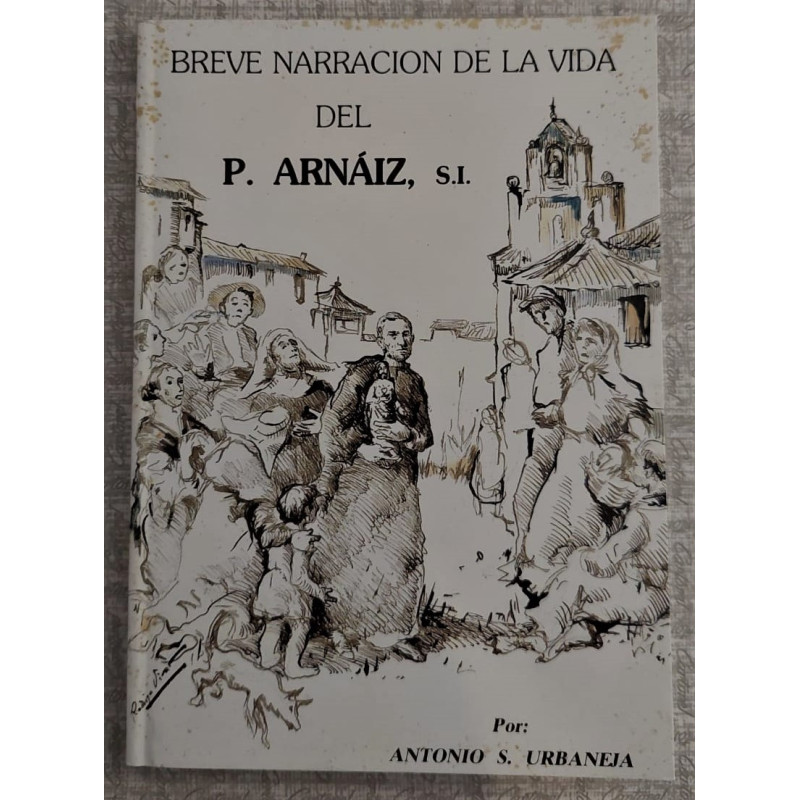 Breve narración de la vida del P. Arnáiz, S.I.