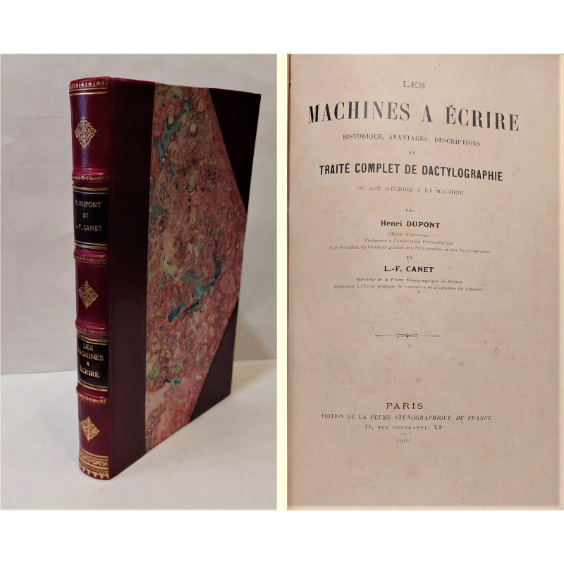 Les Machines a Écrire.  Historique, avantages, descriptions et Traité Complet de Dactylographie ou art d'ècrire a la machine.