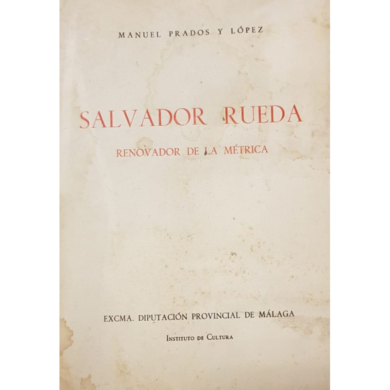 Salvador Rueda, renovador de la métrica. (Ensayo crítico biográfico): Prólogo de José Luis Estrada y Segalerva.