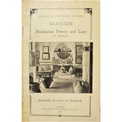 Illustrated descriptive account of the Museum of Andalucian Pottery and Lace: antique and modern. Together with notes on pre-rom